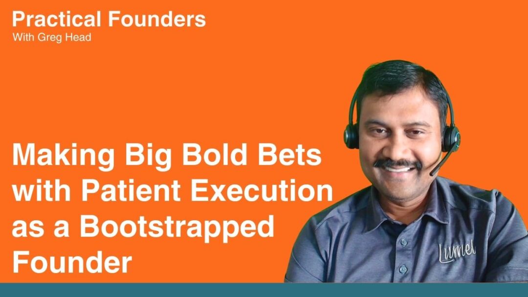 #145: Making Big Bold Bets with Patient Execution as a Bootstrapped Founder – Gopal Krishnamurthy