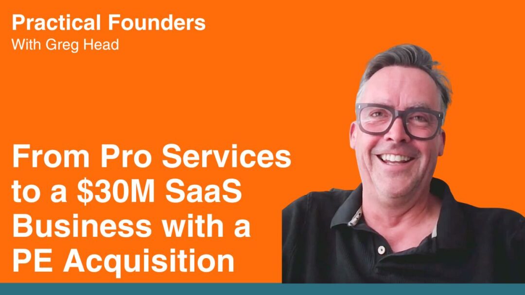 #143: From Professional Services to a $30M SaaS Business with a PE Acquisition – Sean Hoban