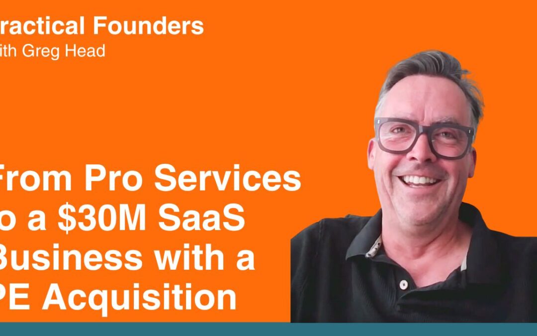 #143: From Professional Services to a $30M SaaS Business with a PE Acquisition – Sean Hoban