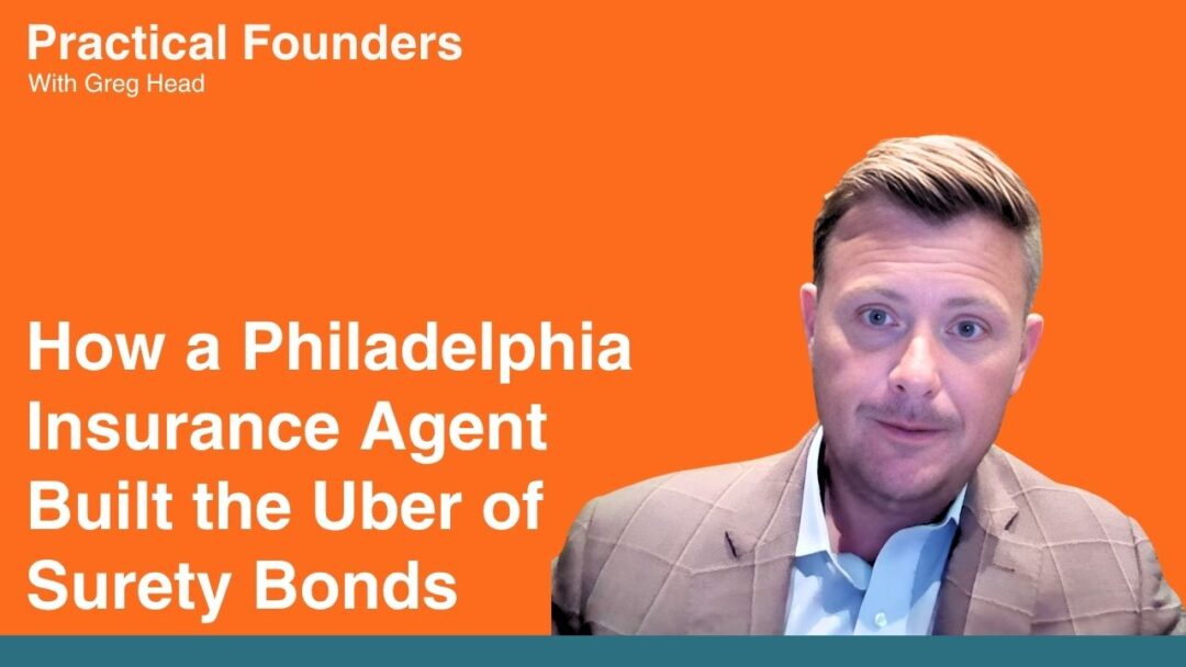 #147: How a Philadelphia Insurance Agent Built the Uber of Surety Bonds – Aaron Steffey
