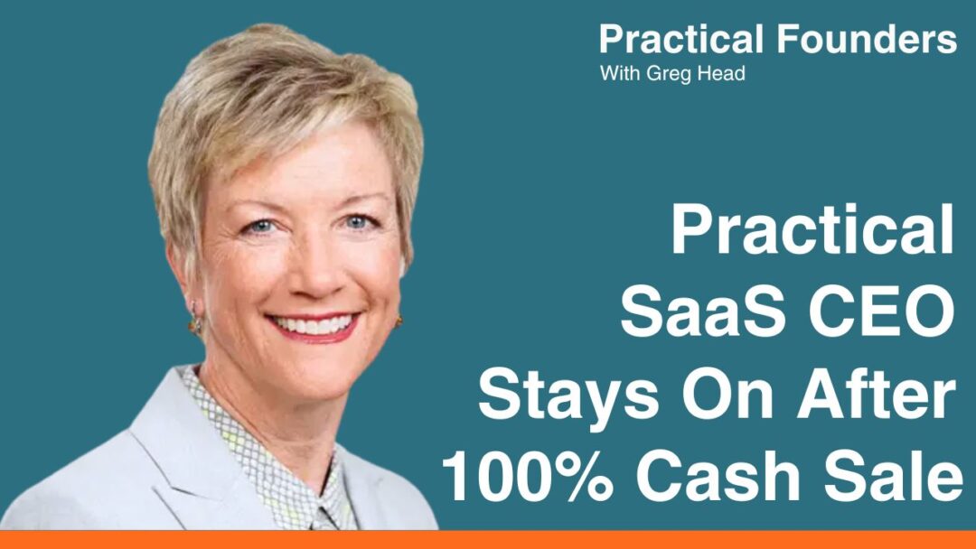 #152: Practical SaaS CEO Stays On After 100% Cash Sale – Tracy Larson