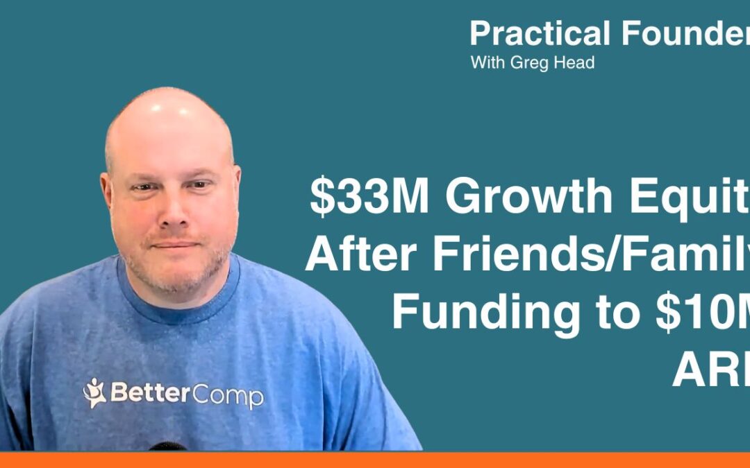 #158: $33M Growth Equity After Friends/Family Funding to $10M ARR – Alan Miegel