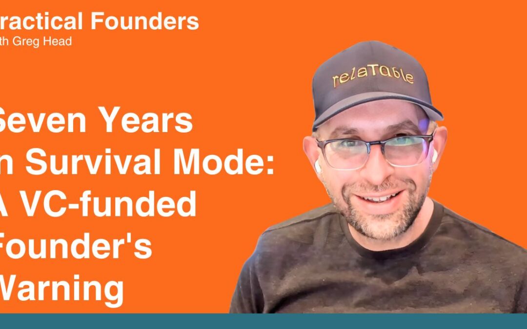 #157: Seven Years In Survival Mode: A VC-funded Founder’s Warning – Zvi Band
