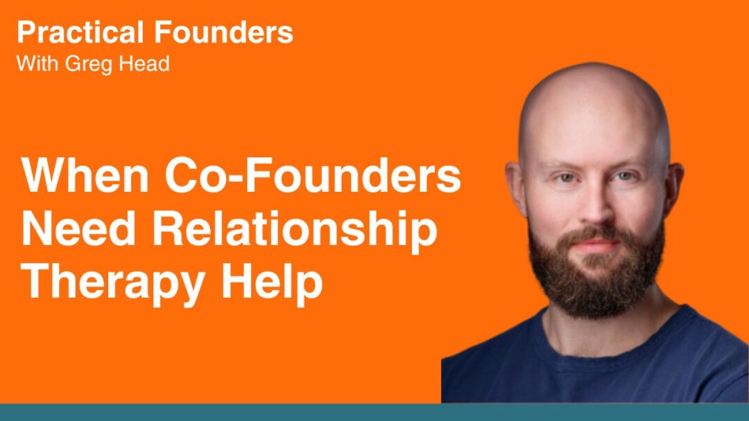 #161: When Co-Founders Need Relationship Therapy – Dr. Matthew Jones