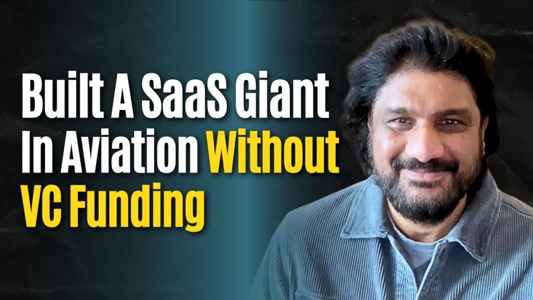 #192: Built A Vertical SaaS Giant In Aviation Without VC Funding – Dinakara Nagalla
