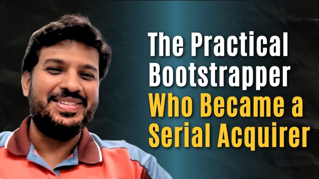 #211: This Practical Bootstrapper Scaled Up and Became a Serial Acquirer – Ajay Gupta